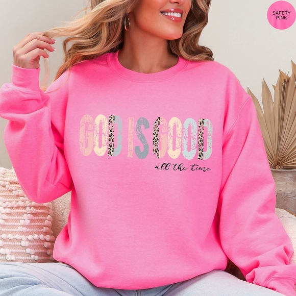 God Is Good All The Time Christian Faith Religious Sweatshirt - Picture 13 of 16